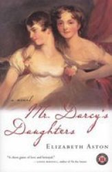 Mr. Darcy&#39 S Daughters paperback 1st Touchstone Ed