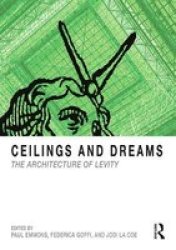Ceilings And Dreams - The Architecture Of Levity Hardcover