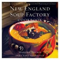 New England Soup Factory Cookbook - More Than 100 Recipes From The Nation& 39 S Best Purveyor Of Fine Soup Paperback