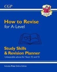 How To Revise For A-level: Study Skills & Planner Inc Online Edition Paperback
