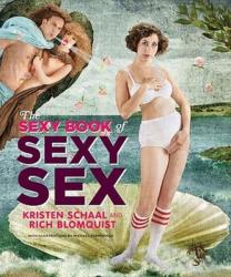 The Sexy Book Of Sexy Sex By Kristen Schaal R Blomquist M Kupperman L Hanawalt 2010