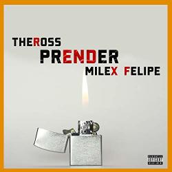 Prender Feat. Milex Felipe Explicit