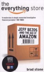 Everything Store: Jeff Bezos And The Age Of Amazon - Brad Stone Paperback