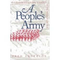 A People"s Army: Massachusett Soldiers And Society In The Seven Years" War