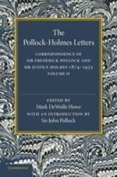 The Pollock-holmes Letters: Volume 2: Correspondence Of Sir Frederick Pollock And Mr Justice Holmes 1874-1932