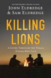 Killing Lions International Edition - A Guide Through The Trials Young Men Face Paperback