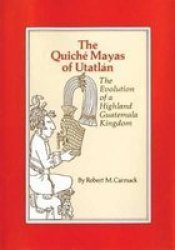 The Quiche Mayas Of Utatlan - The Evolution Of A Highland Guatemala Kingdom Paperback