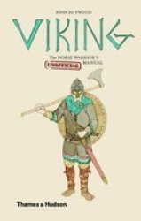 Viking: The Norse Warrior's unofficial Manual hardcover