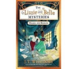 The Lizzie And Belle Mysteries: Drama And Danger Paperback