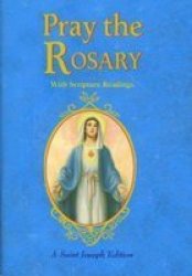Pray The Rosary - For Rosary Novenas Family Rosary Private Recitation Five First Saturdays Paperback Expanded W Scripture Rdgs Ed.
