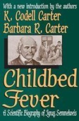 Childbed Fever: A Scientific Biography of Ignaz Semmelweis