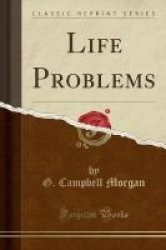 Life Problems Classic Reprint Paperback
