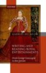 Writing and Reading Royal Entertainments - From George Gascoigne to Ben Jonson Hardcover