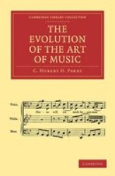 The Evolution Of The Art Of Music - Cambridge Library Collection - Music Book