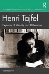 Henri Tajfel: Explorer Of Identity And Difference Paperback