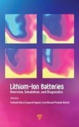 Lithium-ion Batteries - Overview Simulation And Diagnostics Hardcover