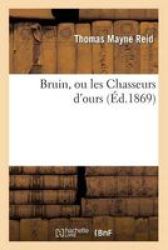Bruin Ou Les Chasseurs D& 39 Ours French Paperback