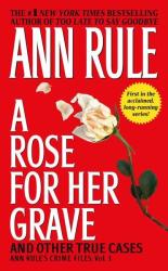 Rose For Her Grave And Other True Cases paperback