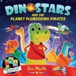 Dinostars And The Planet Plundering Pirates Paperback Main Market Ed.