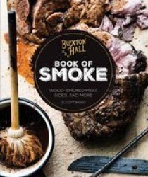 The Buxton Hall Barbecue& 39 S Book Of Smoke - Wood-smoked Meat Sides And More Hardcover