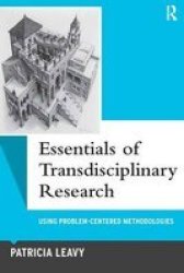 Essentials Of Transdisciplinary Research: Using Problem-centered Methodologies Qualitative Essentials
