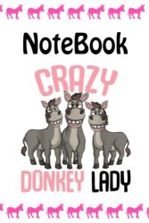 Notebook 6"X9" And 120 Lined Paper: Donkey Lovers Gifts Crazy Donkey Lady Farmer Loves Animals Gift For Men Women Kids