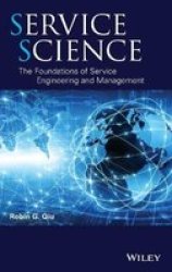 Service Science - The Foundations Of Service Engineering And Management Hardcover
