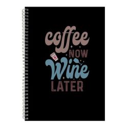 Wine Later A4 Notebook Spiral And Lined Coffee Sayings Graphic Notepad 119
