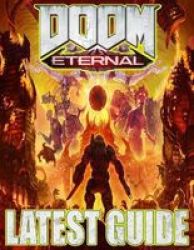 Doom Eternal Latest Guide - Everything You Need To Know About Doom Eternal Best Tips Tricks And Strategies Paperback