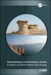 Geotrekking In Southeastern Arabia - A Guide To Locations Of World-class Geology paperback