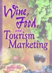 Wine Food And Tourism Marketing paperback