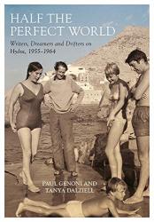 Half The Perfect World: George Johnston And Charmian Clift On Hydra: 1955-1964 Biography