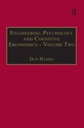 Engineering Psychology and Cognitive Ergonomics: Job Design and Product Design Engineering psychology & cognitive ergonomics