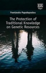 The Protection Of Traditional Knowledge On Genetic Resources Hardcover