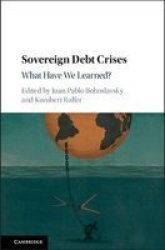 Sovereign Debt Crises - What Have We Learned? Hardcover