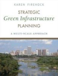 Strategic Green Infrastructure Planning - A Multi-scale Approach Paperback