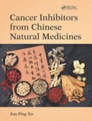 Cancer Inhibitors From Chinese Natural Medicines Paperback
