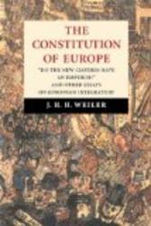 The Constitution of Europe: 'Do the New Clothes Have an Emperor?' and Other Essays on European Integration