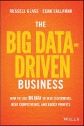 The Big Data-driven Business - How To Use Big Data To Win Customers Beat Competitors And Boost Profits Hardcover