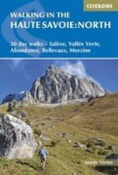 Walking In The Haute Savoie: North - 30 Day Walks - Ve Vallee Verte Abondance Bellevaux Morzine Paperback 3RD Revised Edition
