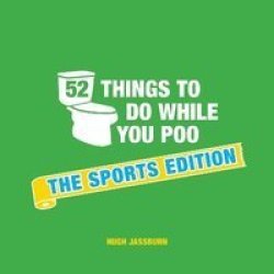 52 Things To Do While You Poo - The Sports Edition Hardcover