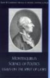 Montesquieu's Science of Politics - Essays on the Spirit of Laws Paperback