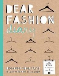 Dear Fashion Diary - Discover Your Taste - Become Your Own Style Guru Paperback