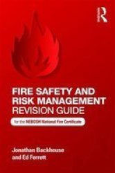 Fire Safety And Risk Management Revision Guide - For The Nebosh National Fire Certificate Paperback