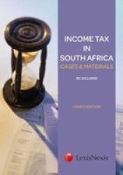 Income Tax In South Africa: Cases & Materials Paperback 4th