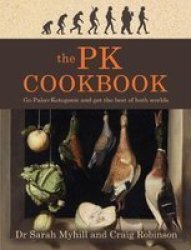 The Pk Cookbook - Go Paleo-keto And Get The Best Of Both Worlds Paperback