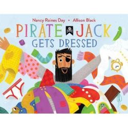 Pirate Jack Gets Dressed Hardcover