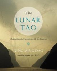 The Lunar Tao: Meditations In Harmony With The Seasons