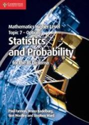 Mathematics Higher Level For The Ib Diploma Option Topic 7 Statistics And Probability paperback