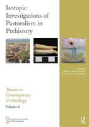 Isotopic Investigations Of Pastoralism In Prehistory Hardcover